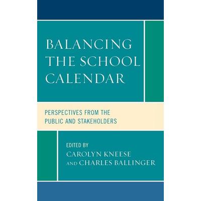 Balancing the School Calendar, Gebundene Ausgabe von Carolyn Ballinger, Charles Kneese, Bloomsbury Academic, 978-1-57886-878-0