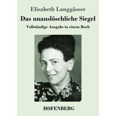 Das unauslöschliche Siegel, Taschenbuch von Elisabeth Langgässer, Henricus - Edition Deutsche Klassik, 978-3-7437-4658-9