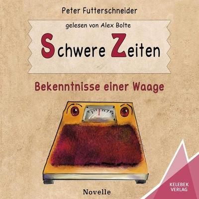 Schwere Zeiten - Peter Futterschneider, Audio, 4251703546586