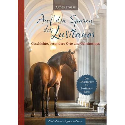 Auf den Spuren des Lusitanos, Taschenbuch von Agnes Trosse, Verlag Agnes Trosse, 978-3-9826440-0-4