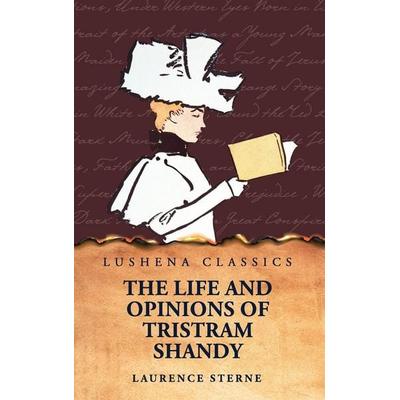 The Life and Opinions of Tristram Shandy, Gentleman, Gebundene Ausgabe von Laurence Sterne, Lushena Books