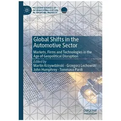 Global Shifts in the Automotive Sector, Fachbücher von Martin Krzywdzinski, John Humphrey, Grzegorz Lechowski, Tommaso Pardi