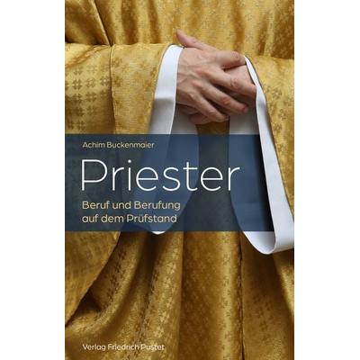 Priester, Taschenbuch von Achim Buckenmaier, Pustet, F, 978-3-7917-3397-5