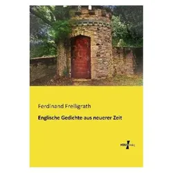 Englische Gedichte aus neuerer Zeit, Belletristik von Ferdinand Freiligrath