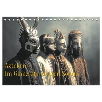 Azteken - Im Glanz der ewigen Sonne (Tischkalender 2027 DIN A5 quer), CALVENDO Monatskalender