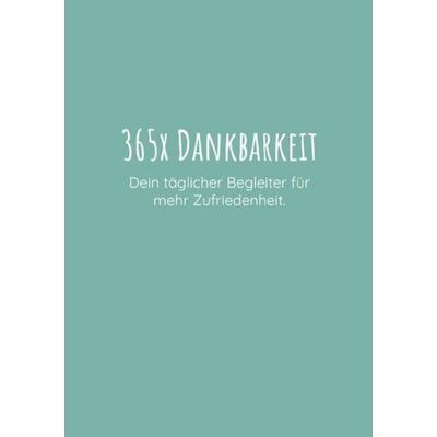 365x Dankbarkeit, Taschenbuch von Anja Junghans, Epubli, 978-3-7549-7851-1