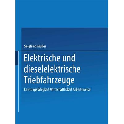 Elektrische und dieselelektrische Triebfahrzeuge, Taschenbuch von Müller, Springer Basel, 978-3-0348-6552-4