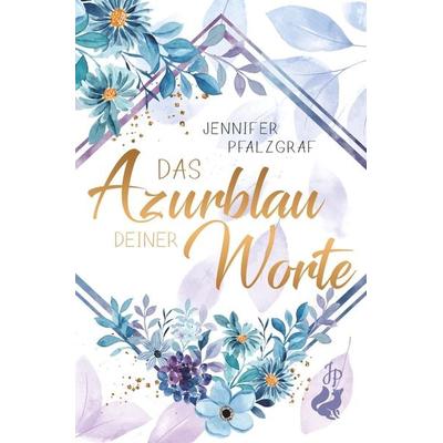 Das Azurblau deiner Worte, Taschenbuch von Jennifer Pfalzgraf, Tolino media, 978-3-7546-8720-8