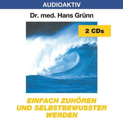Einfach zuhören und selbstbewusster werden - Hans med. Grünn, CD, 9783932235252
