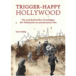 Trigger-happy Hollywood, Fachbücher von Lars Ludwig
