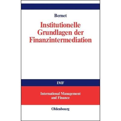 Institutionelle Grundlagen der Finanzintermediation, Gebundene Ausgabe von Beat Bernet, De Gruyter Oldenbourg, 978-3-486-27349-6