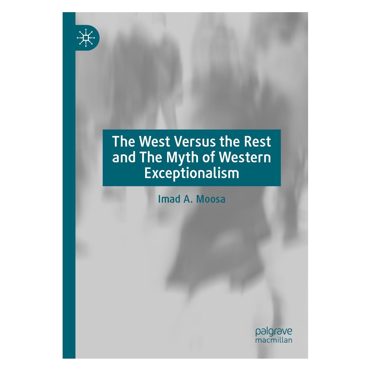 Springer The West Versus the Rest and The Myth of Western Exceptionalism (Englisch, Hardcover, Imad A. Moosa) (9783031265594)