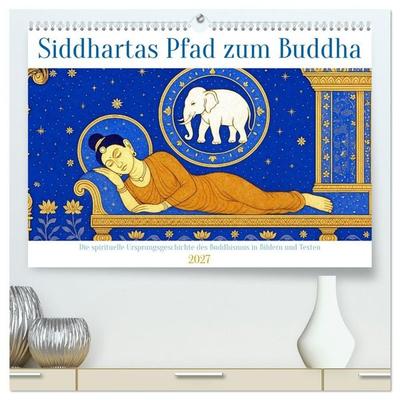 Siddhartas Pfad zum Buddha (hochwertiger Premium Wandkalender 2027 DIN A2 quer), Kunstdruck in Hochglanz