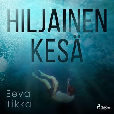 Hiljainen kesä - Eeva Tikka, Audio, 9788728415214