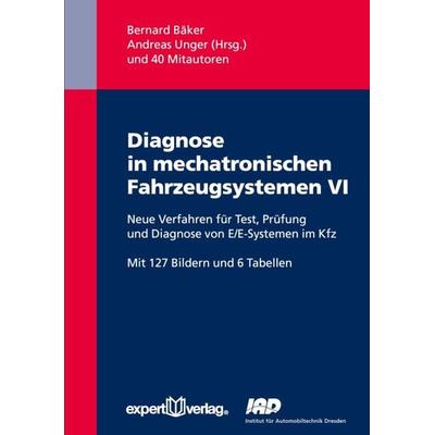 Diagnose in mechatronischen Fahrzeugsystemen VI, Taschenbuch von Bernard Bäker,Andreas Unger, Expert verlag ein Imprint von Narr Francke Attempto