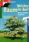 Joachim Mayer - Welcher Baum ist das? Bäume, Sträucher, Ziergehölze - Preis vom 17.10.2026 19:25:27 h