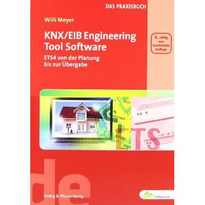 KNX/EIB Engineering Tool Software, Taschenbuch von Willi Meyer, Hüthig & Pflaum, 978-3-8101-0320-8