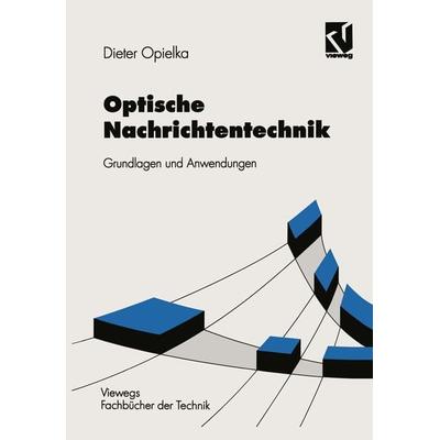 Optische Nachrichtentechnik, Taschenbuch von Dieter Opielka, Vieweg & Teubner, 978-3-528-04946-1