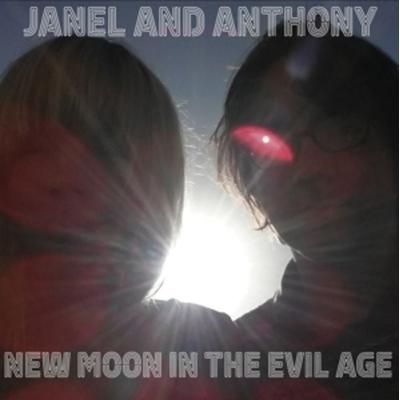 New Moon In The Evil Age - Janel & Anthony, Vinyl