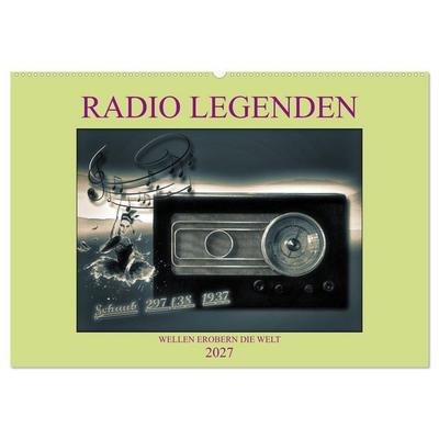 RADIO LEGENDEN (Wandkalender 2027 DIN A2 quer), CALVENDO Monatskalender