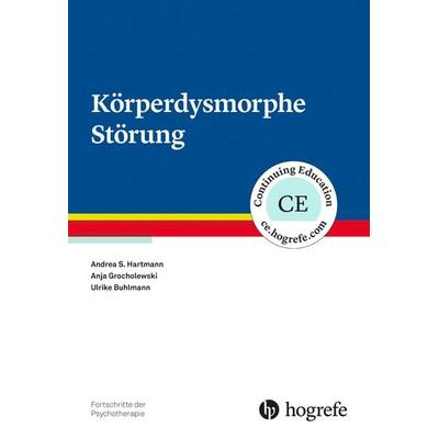 Körperdysmorphe Störung, Taschenbuch von Ulrike Buhlmann,Andrea S. Hartmann,Anja Grocholewski, Hogrefe Verlag, 978-3-8017-2669-0