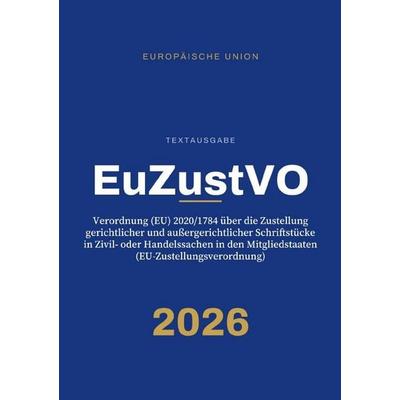 EuZustVO – EU-Zustellungsverordnung, Taschenbuch von Gesetze24 Deutschland, Epubli, 978-3-565-59811-3