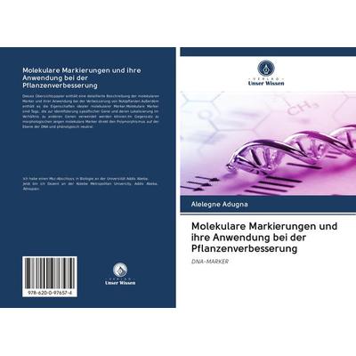Molekulare Markierungen und ihre Anwendung bei der Pflanzenverbesserung, Taschenbuch von Alelegne Adugna, BoD - Books on Demand, 978-620-0-97657-4
