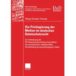 Die Privilegierung der Medien im deutschen Datenschutzrecht, Fachbücher von Philipp-Christian Thomale