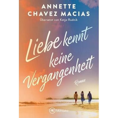 Liebe kennt keine Vergangenheit, Taschenbuch von Annette Chavez Macias, Montlake Romance, 978-2-496-71968-0