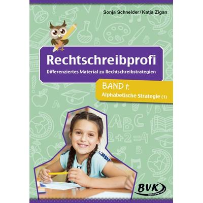 Rechtschreibprofi: Differenziertes Material zu Rechtschreibstrategien, Geheftet von Sonja Schneider,Katja Zigan, BVK Buch Verlag Kempen GmbH,
