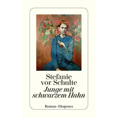 Junge mit schwarzem Hahn, Taschenbuch von Stefanie vor Schulte, Diogenes, 978-3-257-24691-9