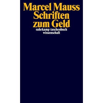 Schriften zum Geld, Taschenbuch von Marcel Mauss, Suhrkamp, 978-3-518-29742-1