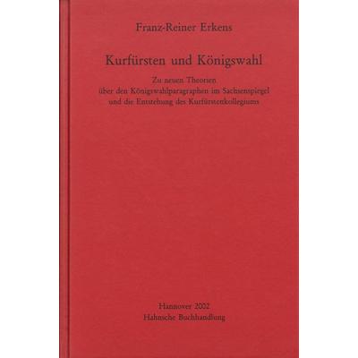 Kurfürsten und Königswahl, Taschenbuch von Franz-Reiner Erkens, Harrassowitz, 978-3-447-17271-4