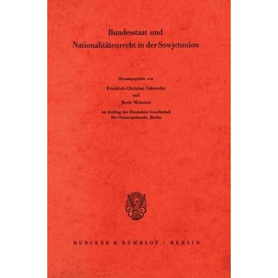 Bundesstaat und Nationalitätenrecht in der Sowjetunion., Taschenbuch von , Duncker & Humblot, 978-3-428-03111-5