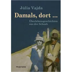 Damals, dort, Biografien von Júlia Vajda