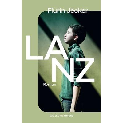 Lanz, Taschenbuch von Flurin Jecker, Nagel & Kimche, 978-3-312-01329-6