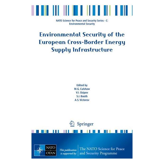 Springer Environmental Security of the European Cross-Border Energy Supply Infrastructure (Englisch, Softcover, A. S. Victorov, I Osipov, Martin G. Culshaw, S, S. J. Booth, V/J Booth, Victor I. Osipov) (55564940)