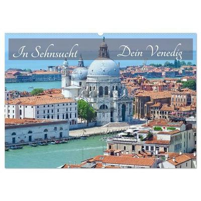 In Sehnsucht Dein Venedig (Wandkalender 2026 DIN A2 quer), CALVENDO Monatskalender