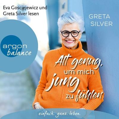 Alt genug, um mich jung zu fühlen - Greta Silver, Audio, 9783732481934