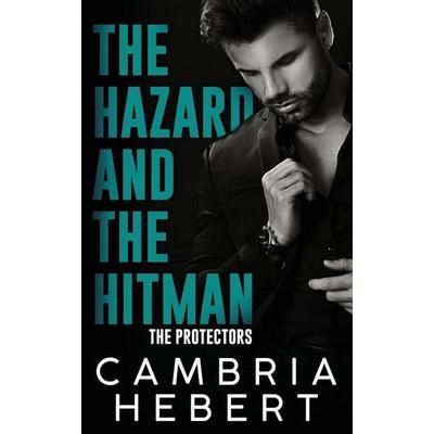 The Hazard and the Hitman, Taschenbuch von Cambria Hebert, Cambria Hebert, 978-1-946836-82-3