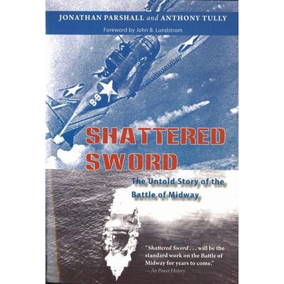 Shattered Sword, Taschenbuch von Jonathan Parshall,Anthony Tully, Potomac Books, 978-1-57488-924-6