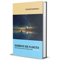 Handbuch der Planeten, Belletristik von Gunther Barnewald