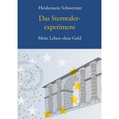 Das Sterntalerexperiment, Taschenbuch von Heidemarie Schwermer, BoD – Books on Demand, 978-3-7386-2285-0