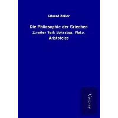 Die Philosophie der Griechen, Taschenbuch von Eduard Zeller, BoD - Books on Demand