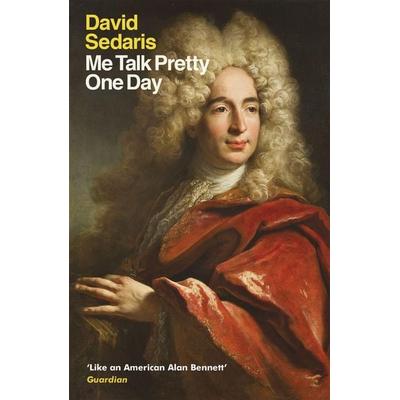 Me Talk Pretty One Day, Taschenbuch von David Sedaris, Little, Brown Books for Young Readers, 978-0-349-11391-3