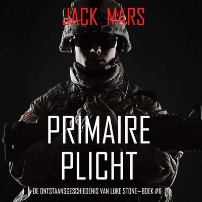 Primaire Plicht: De Ontstaansgeschiedenis van Luke Stone—Boek & 6 (een Actiethriller) - Jack Mars, Audio, 9798341562639