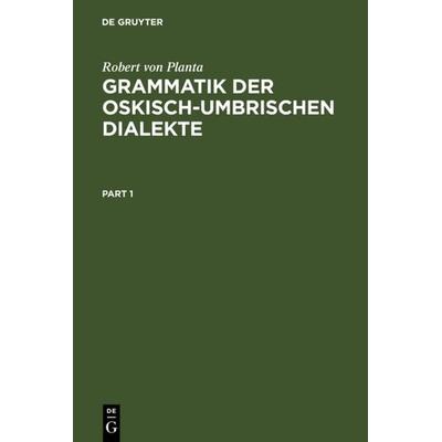Grammatik der Oskisch-Umbrischen Dialekte, Gebundene Ausgabe von Robert Planta, De Gruyter, 978-3-11-004563-5