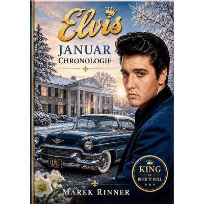 Elvis Chronology / Elvis` Januar Chronologie -