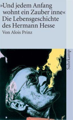 Alois Prinz - »Und jedem Anfang wohnt ein Zauber inne«: Die Lebensgeschichte des Hermann Hesse (suhrkamp taschenbuch) - Preis vom 15.10.2026 23:06:25 h