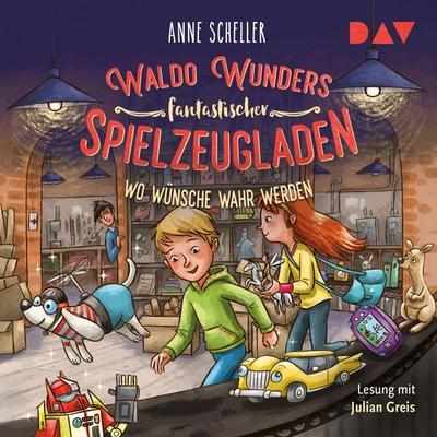 Waldo Wunders fantastischer Spielzeugladen – Teil 2: Wo Wünsche wahr werden - Anne Scheller, Audio, 9783742415219